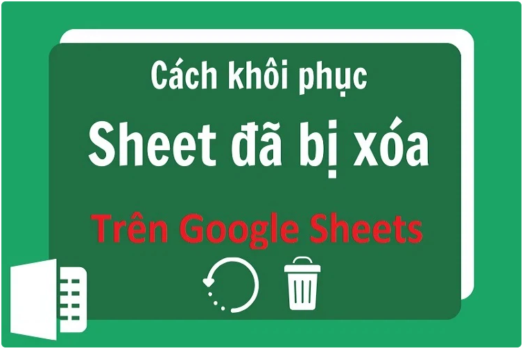 Hướng dẫn khôi phục Sheet đã xóa trong Google Sheet